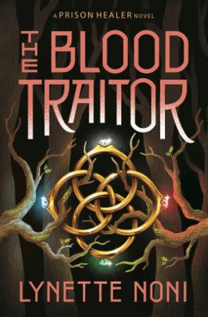 The Blood Traitor by Lynette Noni