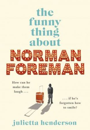 The Funny Thing About Norman Foreman by Julietta Henderson