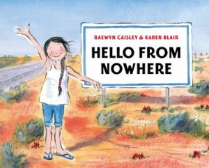 Hello From Nowhere by Raewyn Caisley & Karen Blair