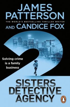 2 Sisters Detective Agency by James Patterson & Candice Fox