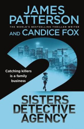 2 Sisters Detective Agency by James Patterson & Candice Fox