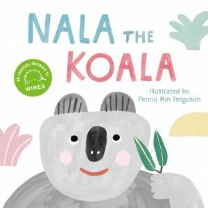 Nala The Koala by Penny Min Ferguson