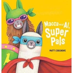 Macca And Al, Super Pals by Matt Cosgrove