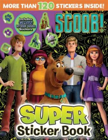 Warner Bros Scoob!: Super Sticker Book With Glow In The Dark Stickers