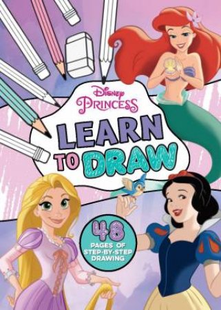 Disney Princess: Learn To Draw by Various