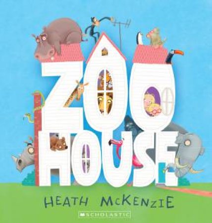 Zoo House by Heath McKenzie & Heath McKenzie