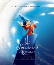 The Sorcerers Apprentice A Classic Mickey Mouse Tale