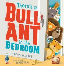 Theres A Bull Ant In The Bedroom