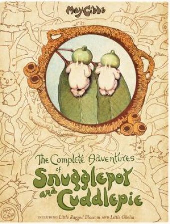 The Complete Adventures Of Snugglepot And Cuddlepie by Various