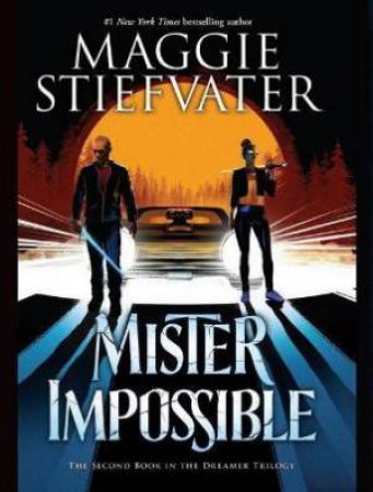 Mister Impossible by Maggie Stiefvater