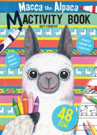 Macca The Alpaca Mactivity Book by Matt Cosgrove