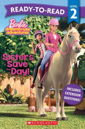 Barbie: Sisters Save The Day! Ready-To-Read Level 2 by Various