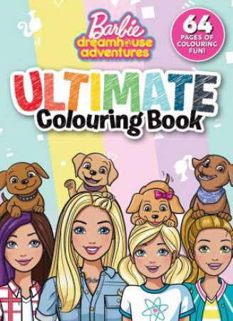 barbie dreamhouse adventures ultimate colouring book