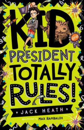 Kid President Totally Rules! by Jack Heath & Max Rambaldi