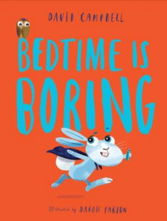 Bedtime Is Boring by David Campbell