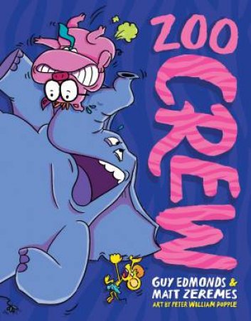 Zoo Crew 01 by Matt Zeremes and Guy Edmonds