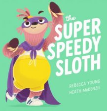The Super Speedy Sloth