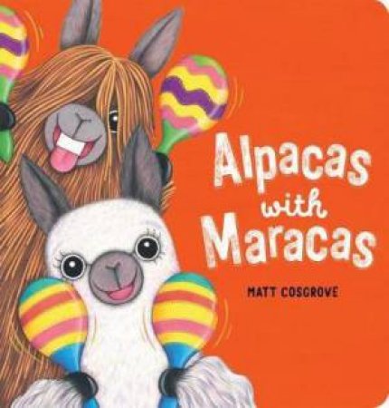 Alpacas With Maracas by Matt Cosgrove