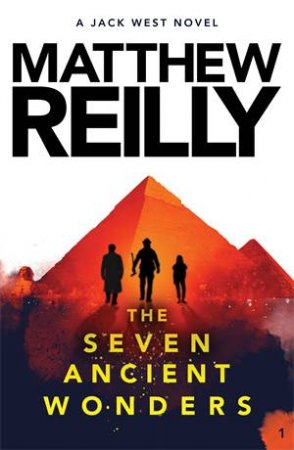 The Seven Ancient Wonders by Matthew Reilly