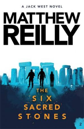 The Six Sacred Stones by Matthew Reilly