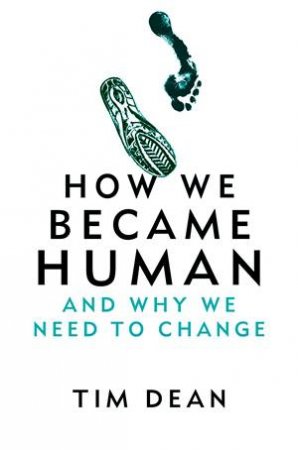 How We Became Human by Tim Dean