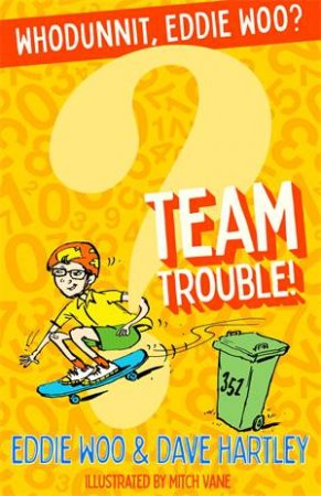 Team Trouble! by Eddie Woo & Dave Hartley