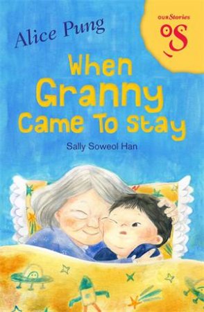 When Granny Came To Stay by Randa Abdel-Fattah & Alice Pung