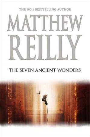 The Seven Ancient Wonders by Matthew Reilly