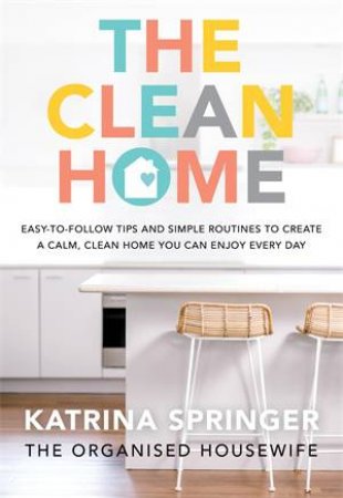 The Clean Home by Katrina Springer