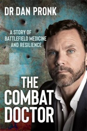 The Combat Doctor by Dan Pronk
