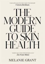 The Modern Guide To Skin Health