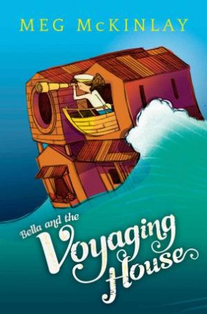 Bella And The Voyaging House by Meg McKinlay
