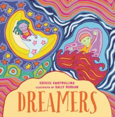 Dreamers by Ezekiel Kwaymullina & Sally Morgan
