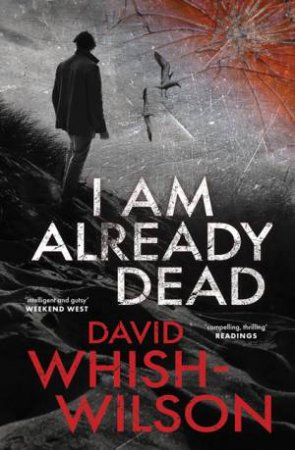 I Am Already Dead by David Whish-Wilson
