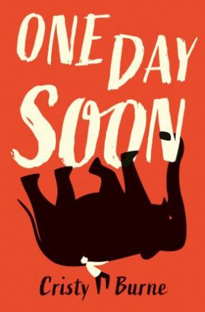 One Day Soon by Cristy Burne
