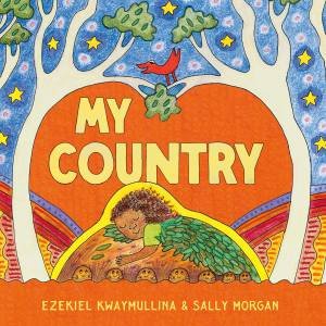 My Country by Ezekiel Kwaymullina & Sally Morgan