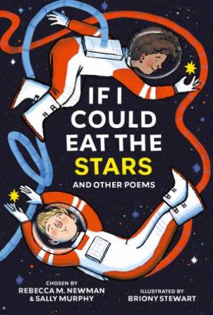 If I Could Eat the Stars by Rebecca Newman & Sally Murphy & Briony Stewart