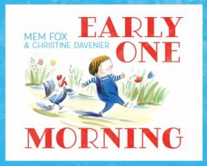 Early One Morning by Mem Fox & Christine Davenier