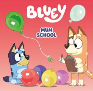 Bluey: Mum School by Various