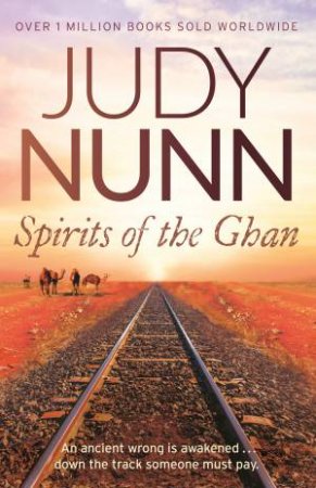 Spirits Of The Ghan by Judy Nunn