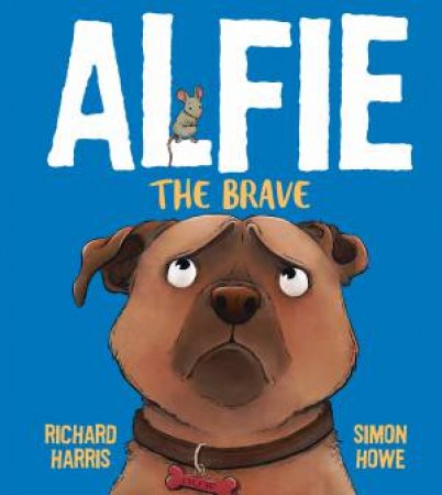 Alfie The Brave by Richard Harris & Simon Howe