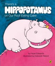 Theres A Hippopotamus On Our Roof Eating Cake