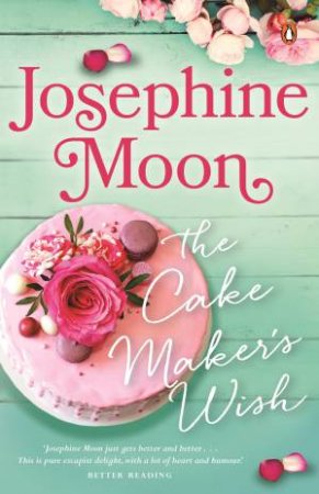 The Cake Maker's Wish by Josephine Moon