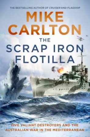 The Scrap Iron Flotilla by Mike Carlton