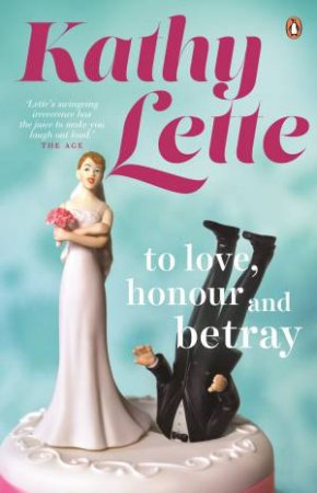 To Love, Honour And Betray by Kathy Lette