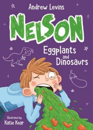 Eggplants And Dinosaurs by Andrew Levins & Katie Kear