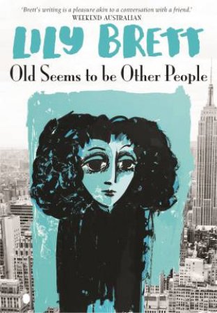 Old Seems To Be Other People by Lily Brett