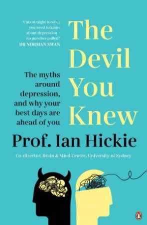 The Devil You Knew by Ian Hickie