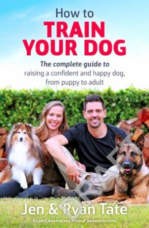 How To Train Your Dog by Jennifer Tate & Ryan Tate