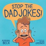 Stop The Dad Jokes